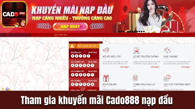 Tham gia khuyến mãi Cado888 nạp đầu nhận thưởng lớn