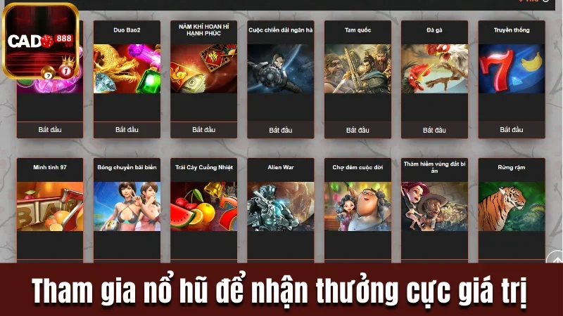 Cado888 - Khám Phá Sân Chơi Giải Trí Top 1 Đông Nam Á 22 Tham gia nổ hũ để nhận thưởng cực giá trị
