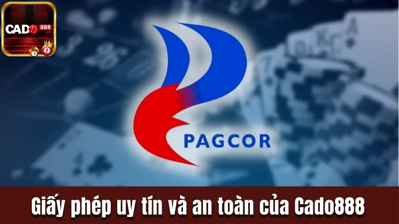 Cado888 - Khám Phá Sân Chơi Giải Trí Top 1 Đông Nam Á 20 Xác định giấy phép uy tín và an toàn của Cado888
